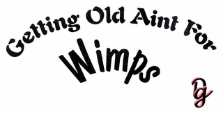 GETTING OLD AINT FOR WIMPS DG logo