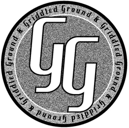 GG GROUND & GRIDDLED GROUND & GRIDDLED GROUND & GRIDDLED GROUND & GRIDDLED logo