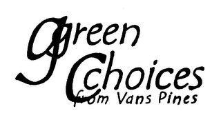 GGREEN CCHOICES FROM VANS PINES logo