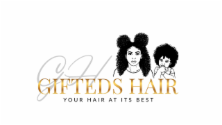 GH GIFTEDS HAIR YOUR HAIR AT ITS BEST & DESIGN logo
