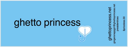 GHETTO PRINCESS GHETTOPRINCESS.NET GINGERSNAPPGIRL@GHETTOPRINCESS.NET PRESIDENT/CEO $PRICELESS.00 logo