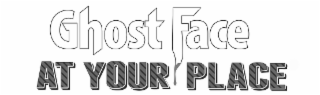 GHOST FACE AT YOUR PLACE logo