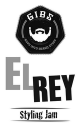 GIBS GUYS INTO BEARD STUFF EL REY STYLING JAM