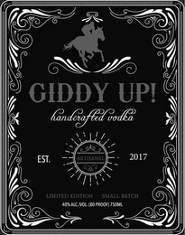 GIDDY UP! HANDCRAFTED VODKA EST. 2017 ARTISANAL LIMITED EDITION SMALL BATCH 40% ALC./VOL (80 PROOF) 750ML logo