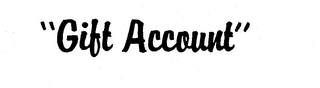 "GIFT ACCOUNT"