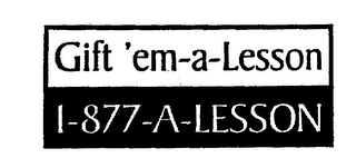 GIFT 'EM-A-LESSON 1-877-A-LESSON logo
