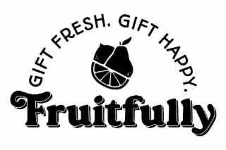 GIFT FRESH. GIFT HAPPY. FRUITFULLY logo