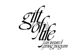 GIFT OF LIFE AN INSURED GIVING PROGRAM logo