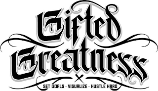 GIFTED GREATNESS X SET GOALS. VISUALIZE. HUSTLE HARD logo