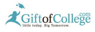 GIFTOFCOLLEGE.COM LITTLE TODAY.BIG TOMORROW logo