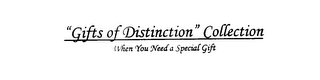 "GIFTS OF DISTINCTION" COLLECTION WHEN YOU NEED A SPECIAL GIFT logo