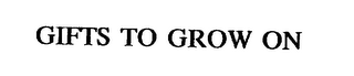 GIFTS TO GROW ON logo