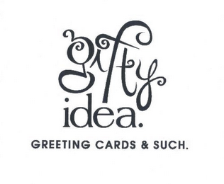 GIFTY IDEA. GREETING CARDS & SUCH. logo