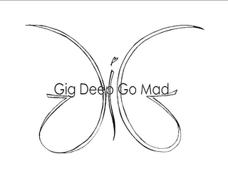 GIG DEEP GO MAD logo