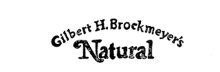 GILBERT H. BROCKMEYER'S NATURAL logo