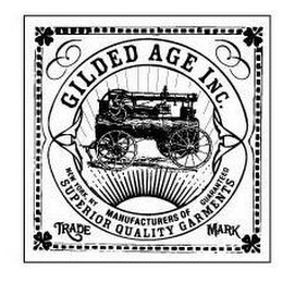 GILDED AGE INC. MANUFACTURERS OF SUPERIOR QUALITY GARMENTS NEW YORK, NY GUARANTEED TRADE MARK logo