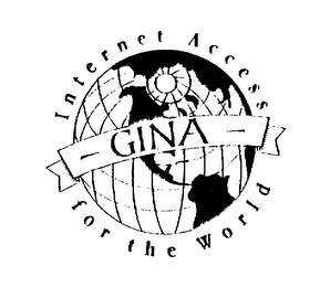 GINA INTERNET ACCESS FOR THE WORLD