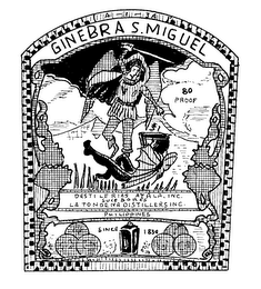 GINEBRA S. MIGUEL LA TONDENA DISTILLERSINC. PHILIPPINES SINCE 1834 80 PROOF logo