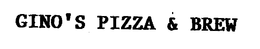GINO'S PIZZA & BREW