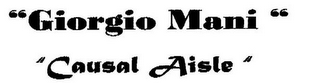 "GIORGIO MANI " "CAUSAL AISLE " logo