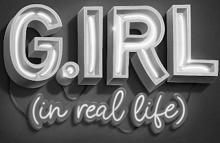 G.IRL (IN REAL LIFE)