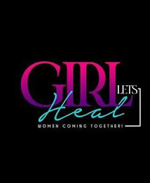 GIRL LETS HEAL WOMEN COMING TOGETHER logo