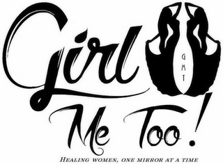 GIRL ME TOO GMT HEALING WOMEN, ONE MIRROR AT A TIME logo