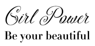 GIRL POWER BE YOUR BEAUTIFUL logo