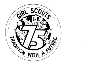 GIRL SCOUTS 75 TRADITION WITH A FUTURE logo