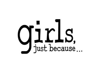 GIRLS JUST BECAUSE... logo