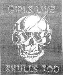 GIRLS LIKE SKULLS TOO logo