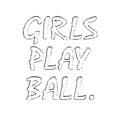 GIRLS PLAY BALL. logo