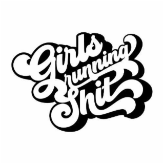 GIRLS RUNNING SHIT logo