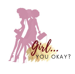 GIRL...YOU OKAY? logo