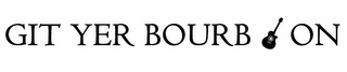 GIT YER BOURB ON logo