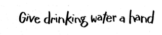 GIVE DRINKING WATER A HAND logo
