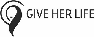 GIVE HER LIFE logo