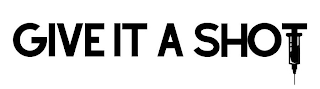 GIVE IT A SHOT logo