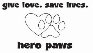 GIVE LOVE. SAVE LIVES. HERO PAWS logo