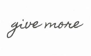 GIVE MORE