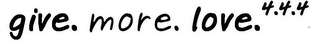 GIVE. MORE. LOVE. 444 logo