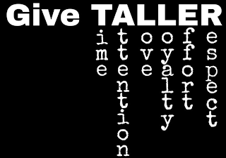 GIVE TALLER TIME ATTENTION LOVE LOYALTY EFFORT RESPECT logo