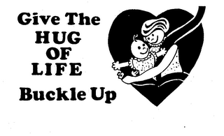 GIVE THE HUG OF LIFE BUCKLE UP logo