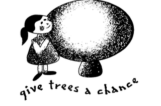 GIVE TREES A CHANCE logo