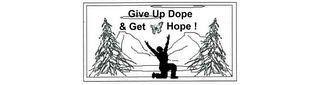 GIVE UP DOPE & GET HOPE ! logo