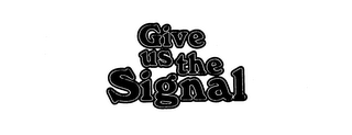 GIVE US THE SIGNAL logo