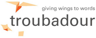 GIVING WINGS TO WORDS TROUBADOUR logo