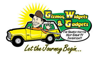 GIZMOS, WIDGETS & GADGETS THE SEARCH FOR THE NEXT GREAT TV INVENTION!! LET THE JOURNEY BEGIN... logo