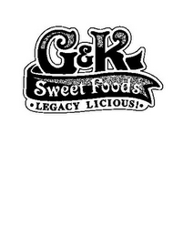G&K SWEET FOODS · LEGACY LICIOUS! · logo