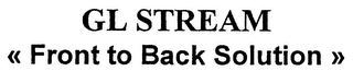 GL STREAM "FRONT TO BACK SOLUTION" logo